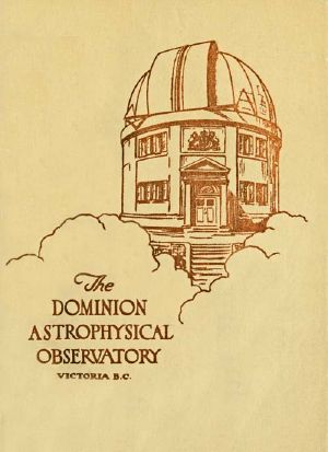 [Gutenberg 62557] • The Dominion Astrophysical Observatory, Victoria, B.C.